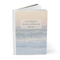 Everything is Always Working Out for Me Hardcover Journal