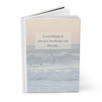 Everything is Always Working Out for Me Hardcover Journal