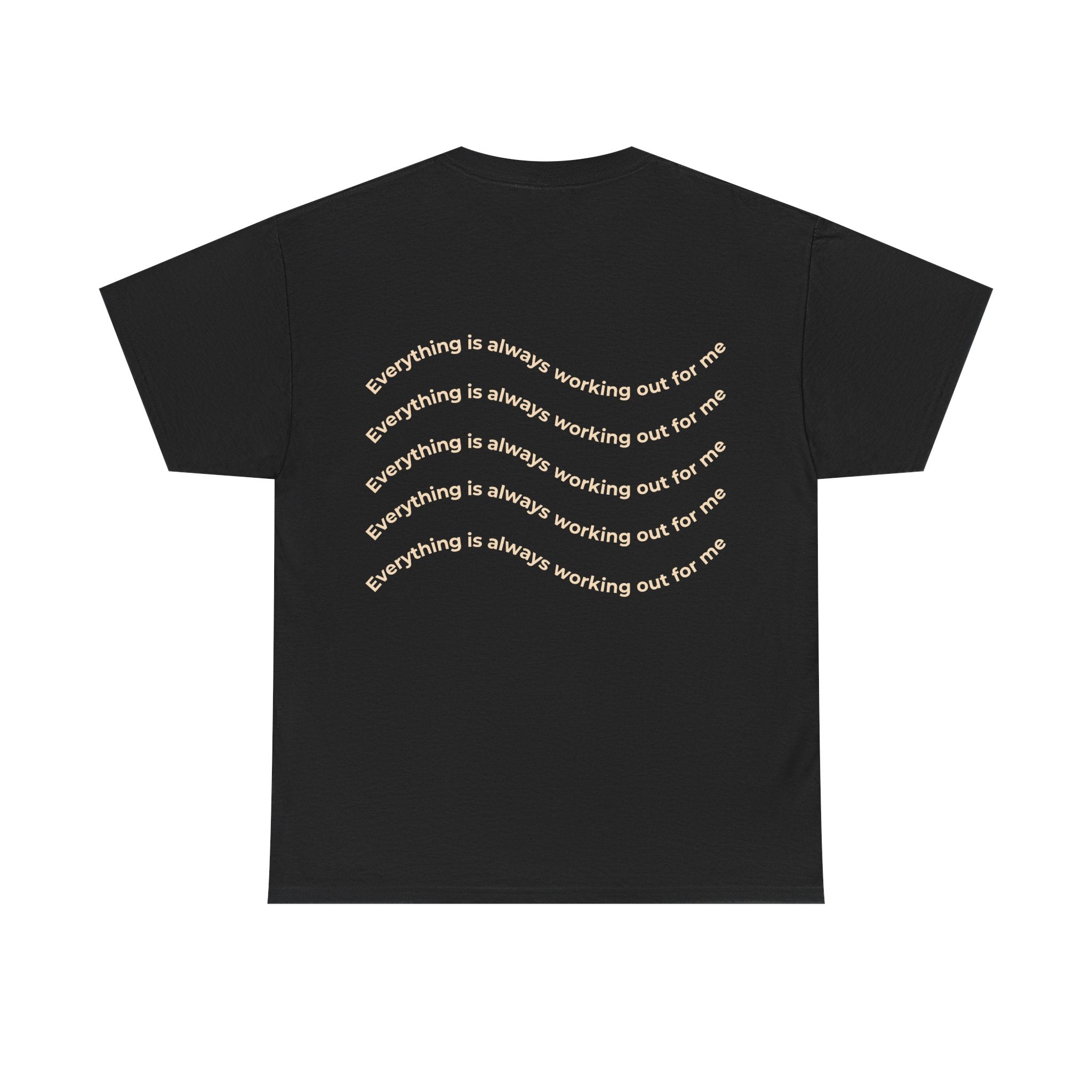 Everything is Always Working Out for Me Heavy Cotton Tee
