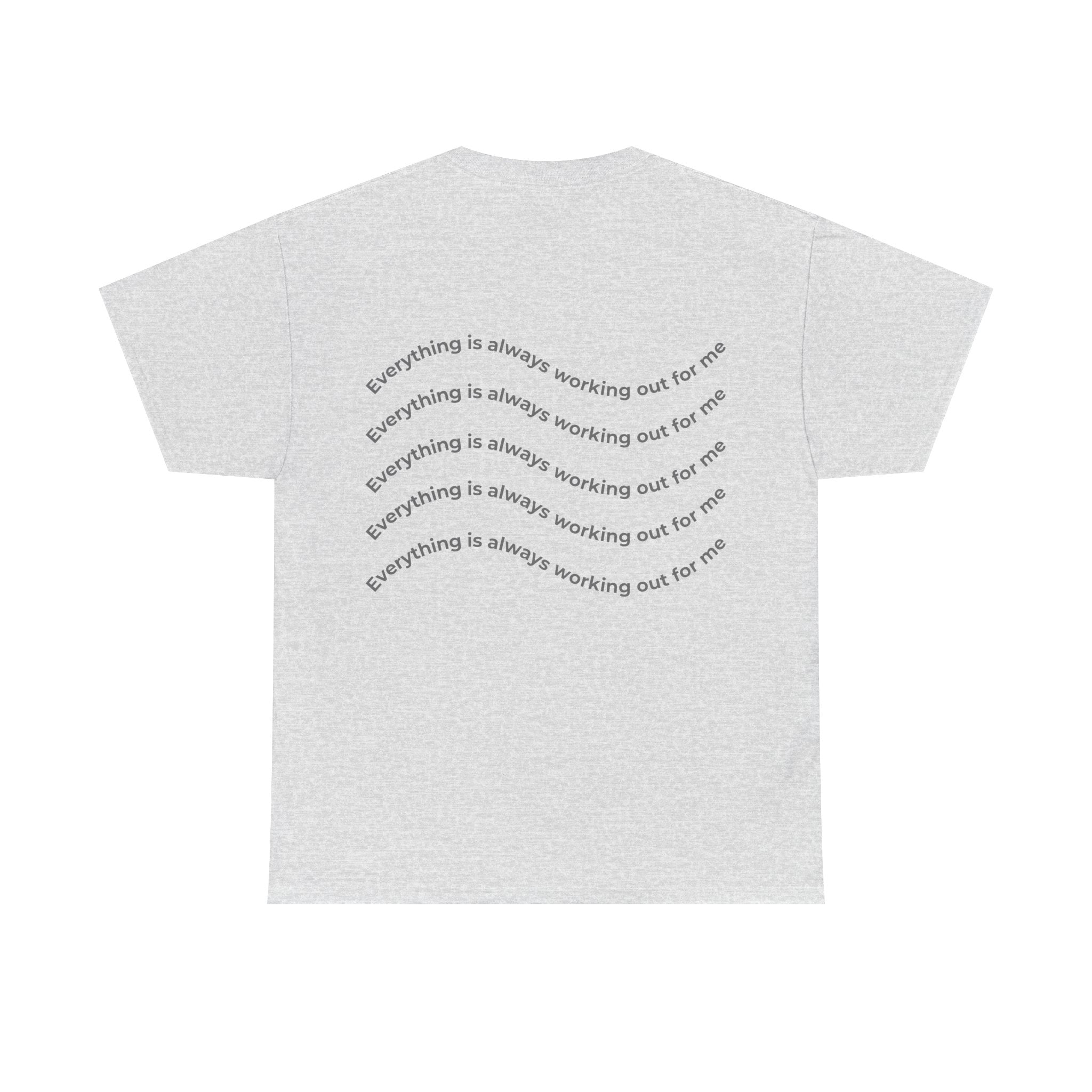 Everything is Always Working Out for Me Heavy Cotton Tee