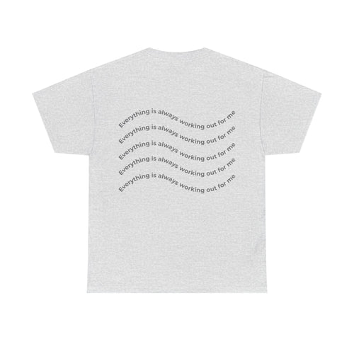 Everything is Always Working Out for Me Heavy Cotton Tee
