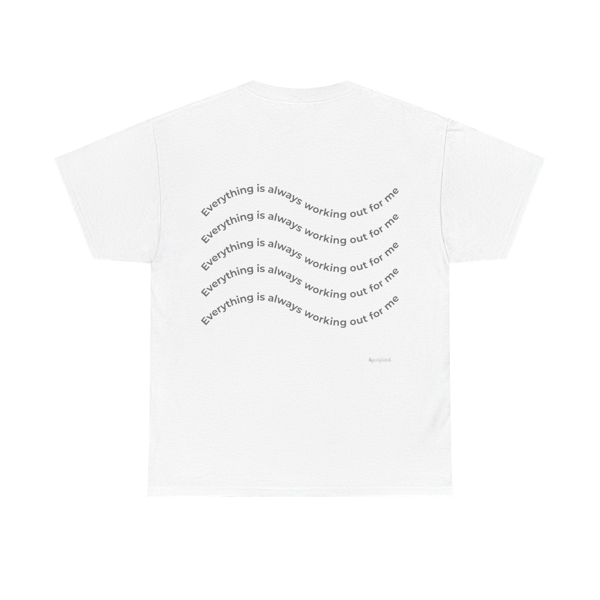 Everything is Always Working Out for Me Heavy Cotton Tee